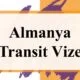almanya transit vize basvurusu